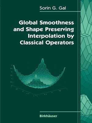 cover image of Global Smoothness and Shape Preserving Interpolation by Classical Operators